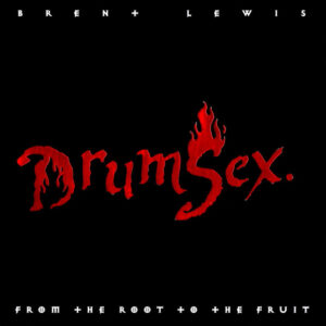 Brent Lewis - Drum Sex - Album Cover