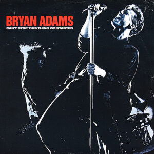 Bryan Adams - Can't Stop This Thing We Started - Album Cover