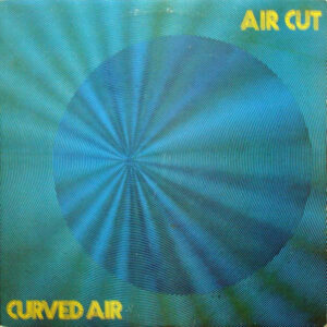 Curved Air - Air Cut - Album Cover
