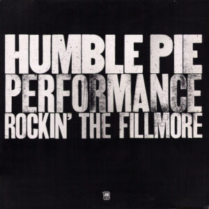 Humble Pie - Performance: Rockin' The Fillmore - Album Cover