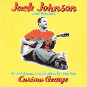 Jack Johnson - Sing-A-Longs And Lullabies For The Film Curious George - Album Cover