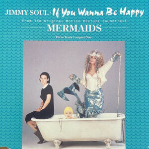 Jimmy Soul - If You Wanna Be Happy (From The Original Motion Picture Soundtrack "Mermaids") - Album Cover