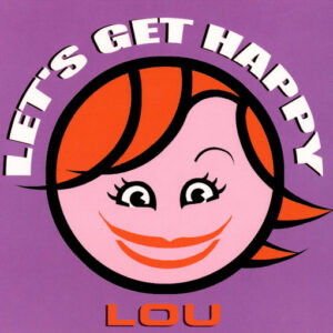 Lou (13) - Let's Get Happy - Album Cover