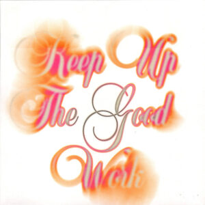 Lowly - Keep Up The Good Work - Album Cover