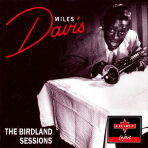 Miles Davis - The Birdland Sessions - Album Cover