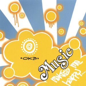 Oka - Music Makes Me Happy - Album Cover