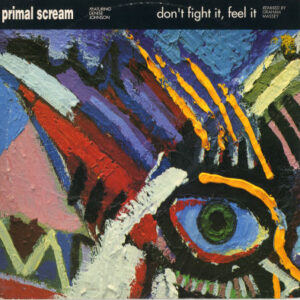Primal Scream - Don't Fight It, Feel It (Remixed By Graham Massey) - Album Image