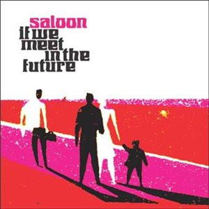 Saloon - If We Meet In The Future - Album Cover