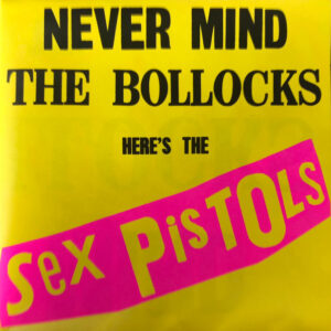 Sex Pistols - Never Mind The Bollocks Here's The Sex Pistols - Album Cover