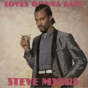 Steve Myers - Loves Gonna Last - Album Cover