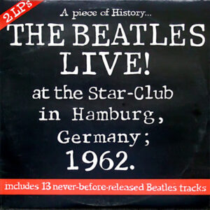 The Beatles - Live! At The Star-Club In Hamburg, Germany; 1962 - Album Cover