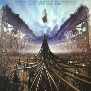 The Future Sound Of London - My Kingdom - Album Cover
