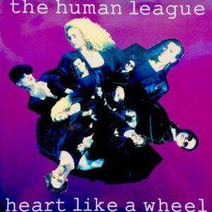 The Human League - Heart Like A Wheel - Album Cover