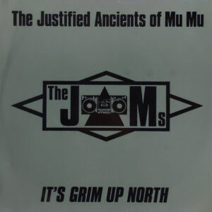 The Justified Ancients Of Mu Mu - It's Grim Up North - Album Cover