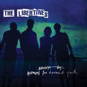The Libertines - Anthems For Doomed Youth - Album Cover