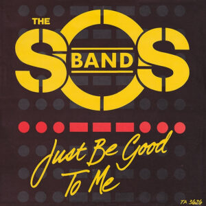 The S.O.S. Band - Just Be Good To Me - Album Cover
