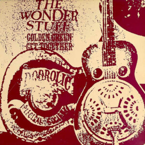 The Wonder Stuff - Golden Green / Get Together - Album Cover