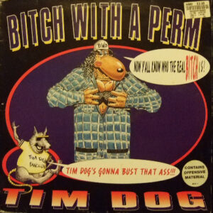 Tim Dog - Bitch With A Perm - Album Cover