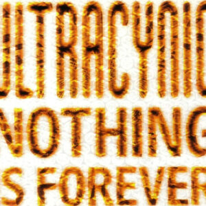 Ultracynic - Nothing Is Forever - Album Image