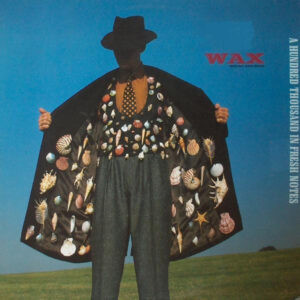 Wax (6) - A Hundred Thousand In Fresh Notes - Album Cover