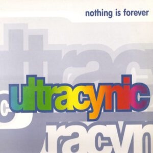 Ultracynic - Nothing Is Forever - Album Cover