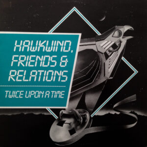 Various - Hawkwind, Friends & Relations - Twice Upon A Time - Album Cover