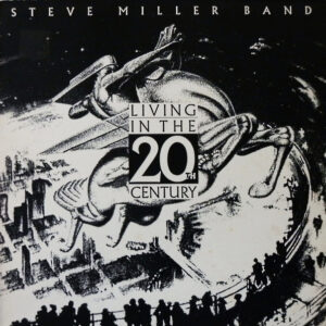 Steve Miller Band - Living In The 20th Century - Album Cover