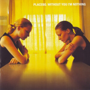 Placebo - Without You I'm Nothing - Album Cover