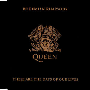 Queen - Bohemian Rhapsody / These Are The Days Of Our Lives - Album Cover