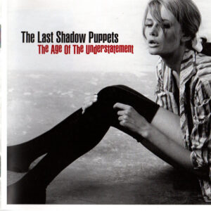 The Last Shadow Puppets - The Age Of The Understatement - Album Cover