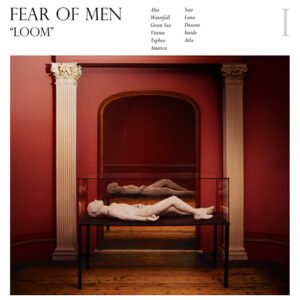 Fear Of Men - Loom - Album Cover