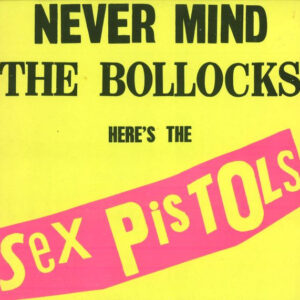Sex Pistols - Never Mind The Bollocks Here's The Sex Pistols - Album Cover
